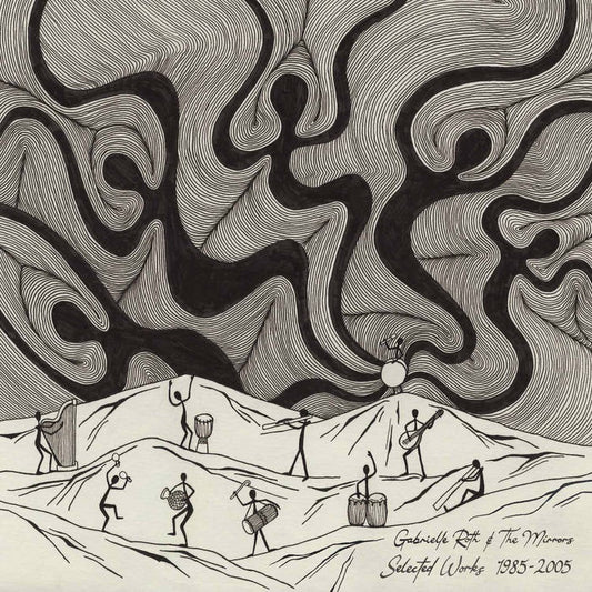 Gabrielle Roth & The Mirrors - Selected Works  1985-2005 [Time Capsule]