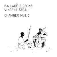Ballaké Sissoko, Vincent Segal - Chamber Music