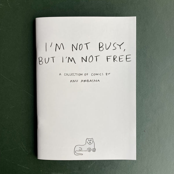 Anu - I’m not busy, but I’m not free